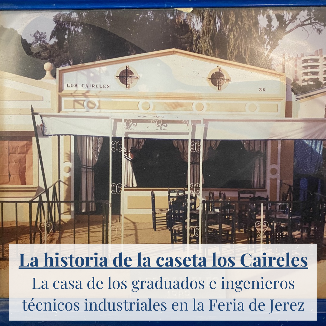 la_historia_de_la_caseta_los_caireles_la_casa_de_los_graduados_e_ingenieros_técnicos_industriales_en_la_Feria_de_Jerez.png