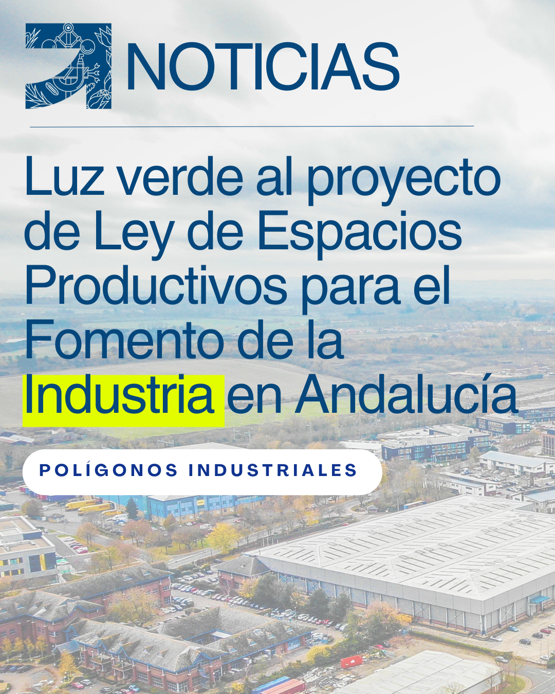 Luz verde al proyecto de Ley de Espacios Productivos para el Fomento de la Industria en Andalucía